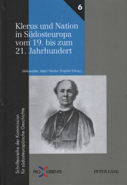 Klerus und Nation in Südosteuropa vom 19. bis zum 21. Jahrhundert