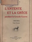 L'Entente et la Grece pendant la grande guerre (1914-1915)