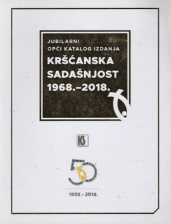 Kršćanska sadašnjost 1968.-2018. Jubilarni opći katalog izdanja
