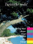 Turistički vodič. Herceg Novi / Kotor / Tivat / Budva / Bar / Ulcinj / Cetinje