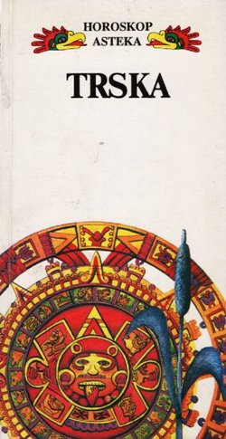 Horoskop Asteka. Trska
