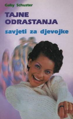 Tajne odrastanja. Savjeti za djevojke