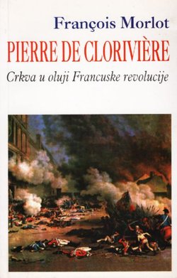Pierre de Cloriviere. Crkva u oluji Francuske revolucije