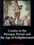 Croatia and Europe III. Croatia in the Baroque Period and Age of Enlightenment