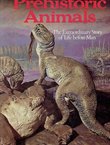 Prehistoric Animals. The Extraordinary Story of Life before Man