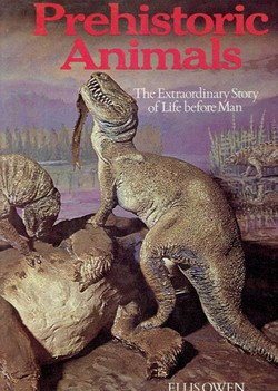 Prehistoric Animals. The Extraordinary Story of Life before Man