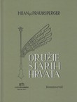 Oružje starih Hrvata (pretisak iz 1943.)