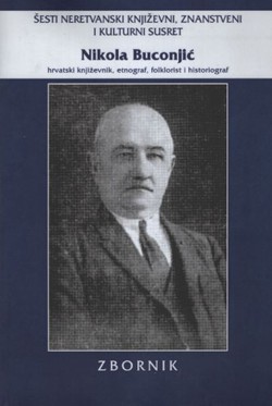 Nikola Buconjić. Hrvatski književnik, etnograf, folklorist i historiograf