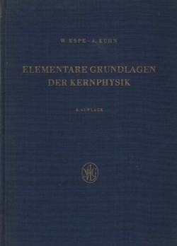 Elementare Grundlagen der Kernphysik (3.Aufl.)