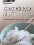 Kokosovo ulje. Praktični savjeti za zdravlje, dom i ljepotu