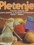 Pletenje. Tehnike pletenja i uzorci pletiva s iscrpnim tumačenjima riječju i slikom