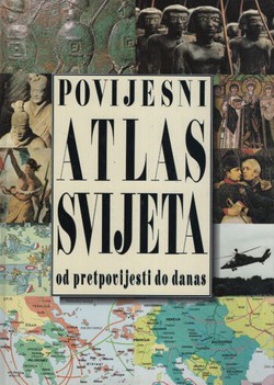Povijesni atlas svijeta od pretpovijesti do danas