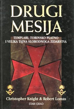 Drugi mesija. Templari, Torinsko platno i velika tajna Slobodnoga zidarstva