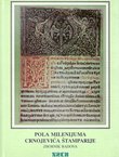 Pola milenijuma Crnojevića štamparije. Zbornik radova