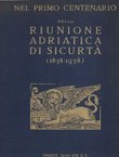 Nel primo centenario della Riunione Adriatica di Sicurta (1838-1938)