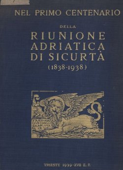 Nel primo centenario della Riunione Adriatica di Sicurta (1838-1938)
