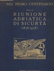 Nel primo centenario della Riunione Adriatica di Sicurta (1838-1938)