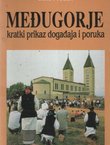 Međugorje. Kratki prikaz događaja i poruka