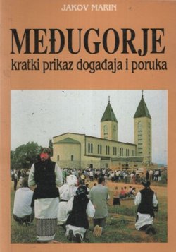 Međugorje. Kratki prikaz događaja i poruka