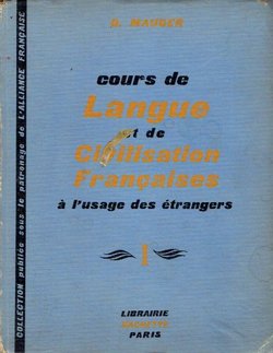 Cours de langue et de civilisation francaises a l'usage des etrangers I.