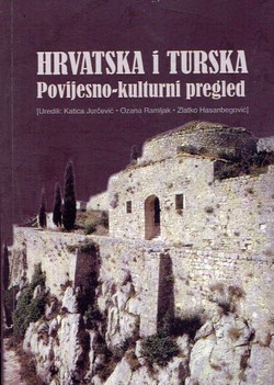 Hrvatska i Turska. Povijesno-kulturni pregled