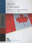 Hrvati u Kanadi. Oblikovanje hrvatske zajednice od 1945. do 1995.