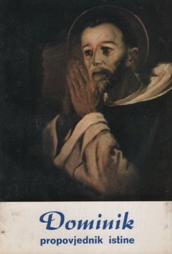 Dominik. Propovjednik istine