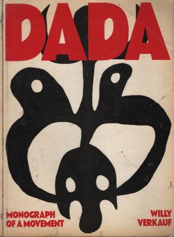 Dada. Monograph of a Movement