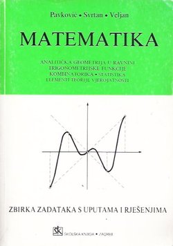 Matematika. Zbirka zadataka s uputama i rješenjima (15.prerađ i dop.izd.)