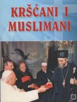 Kršćani i muslimani. Što kažu jedni o drugima?