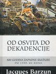 Od osvita do dekadencije. 500 godina zapadne kulture. Od 1500. do danas