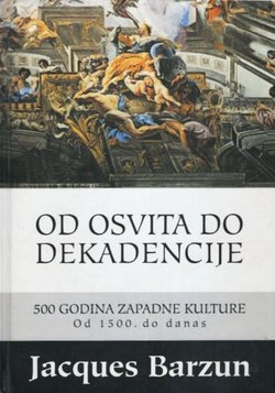 Od osvita do dekadencije. 500 godina zapadne kulture. Od 1500. do danas