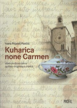Kuharica none Carmen. Stara splitsko-trogirska kuharica