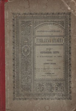 Gospodarsko-šumarska jubilarna izložba hrvatsko-slavonskoga gospodarskoga društva u Zagrebu godine 1891