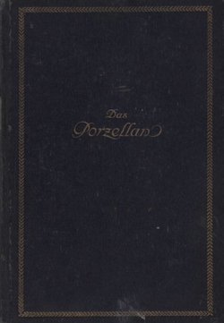Das Porzellan als Kunstwerk und Kulturspiegel
