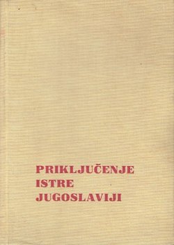 Priključenje Istre Jugoslaviji