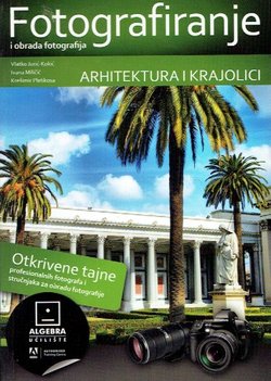 Fotografiranje i obrada fotografija. Arhitektura i krajolici
