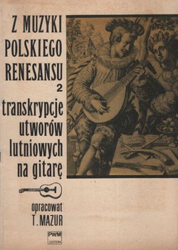 Z muzyki polskiego renesansu II. Transkrypcje utworow lutniowych na gitare