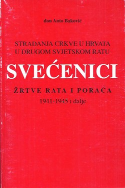 Stradanja Crkve u Hrvata u Drugom svjetskom ratu. Svećenici - žrtve rata i poraća 1941-1945 i dalje