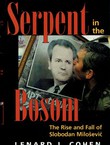 Serpent in the Bosom. The Rise and Fall of Slobodan Milošević