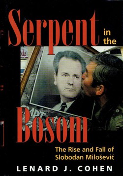 Serpent in the Bosom. The Rise and Fall of Slobodan Milošević