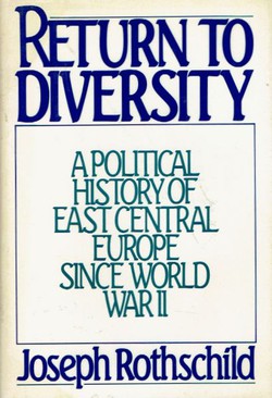 Return to Diversity. A Political History of East Central Europe Since World War II