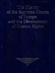 The History of the Supreme Courts of Europe and the Development of Human Rights