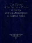 The History of the Supreme Courts of Europe and the Development of Human Rights