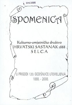 Spomenica. Kulturno-umjetničko društvo Hrvatski sastanak 1888 Selca