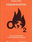 Fosilni kapital. Uspon parnoga pogona i korijeni globalnog zatopljenja