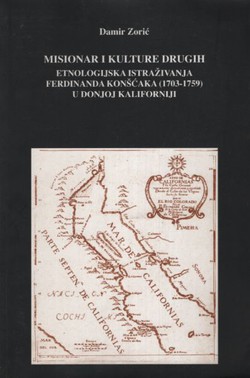 Misionar i kulture drugih. Etnologijska istraživanja Ferdinanda Košćaka (1703-1759) u donjoj Kaliforniji