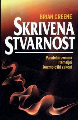 Skrivena stvarnost. Paralelni svemiri i temeljni kozmološki zakoni