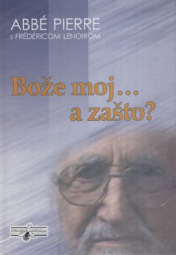 Bože moj...a zašto? Kratke meditacije o kršćanskoj vjeri i smislu života