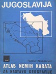 Jugoslavija. Atlas nemih karata za nastavu geografije